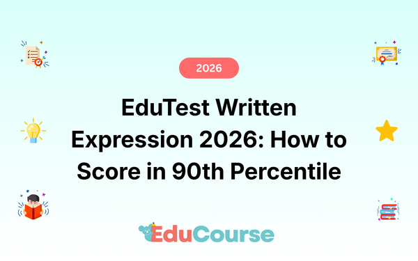 EduTest Written Expression 2026: How to Score in 90th Percentile