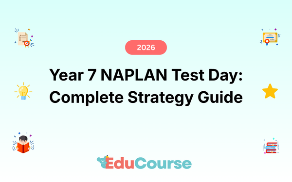 Year 7 NAPLAN Test Day: Complete Strategy Guide