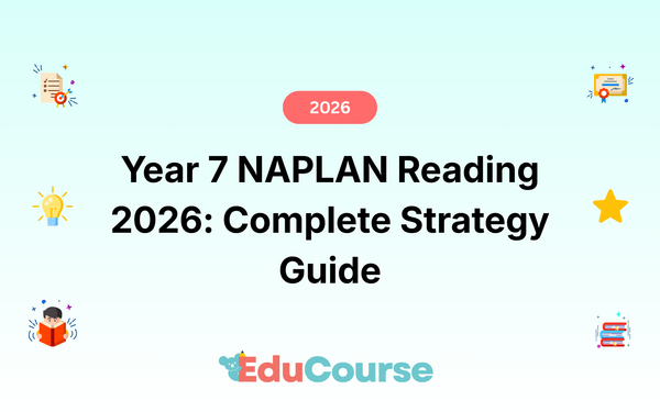 Year 7 NAPLAN Reading 2026: Complete Strategy Guide