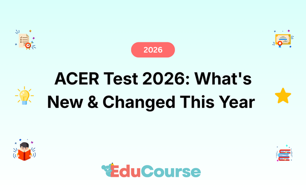 ACER Test 2026: What's New and Changed This Year