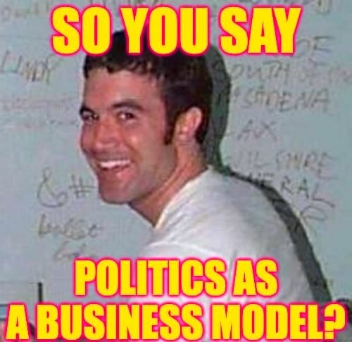 Un meme. Base: Tom, il volto di MySpace. Top text: so you say. Bottom text: politics as a business model?