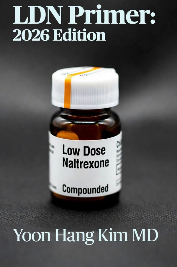 Low Dose Naltrexone (LDN) in Functional Medicine: A Practical Guide by Dr. Yoon Hang Kim in San Antonio