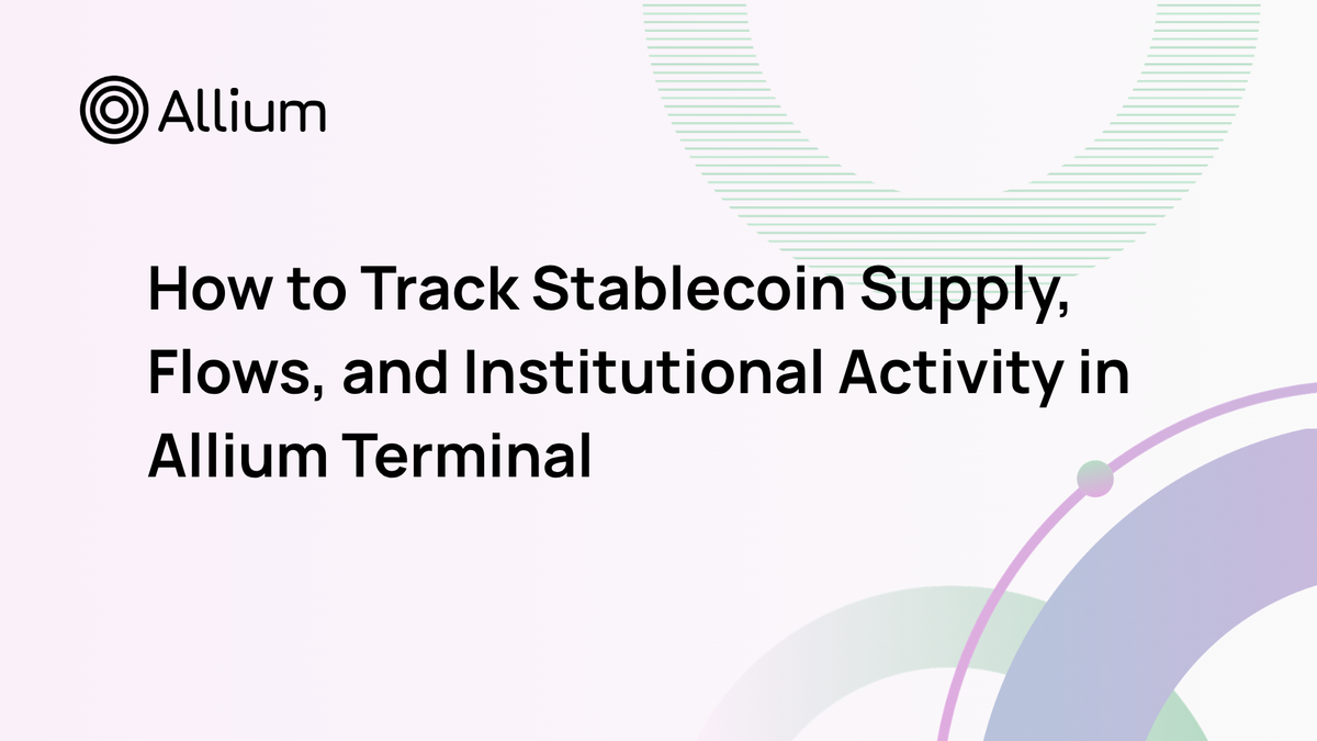 How to Track Stablecoin Supply, Flows, and Institutional Activity in Allium Terminal