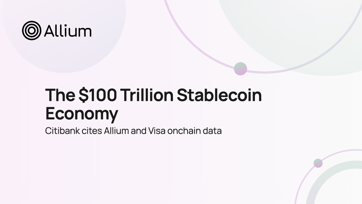 Citibank Cites Allium and Visa On-Chain Data in Report on $100 Trillion Stablecoin Economy