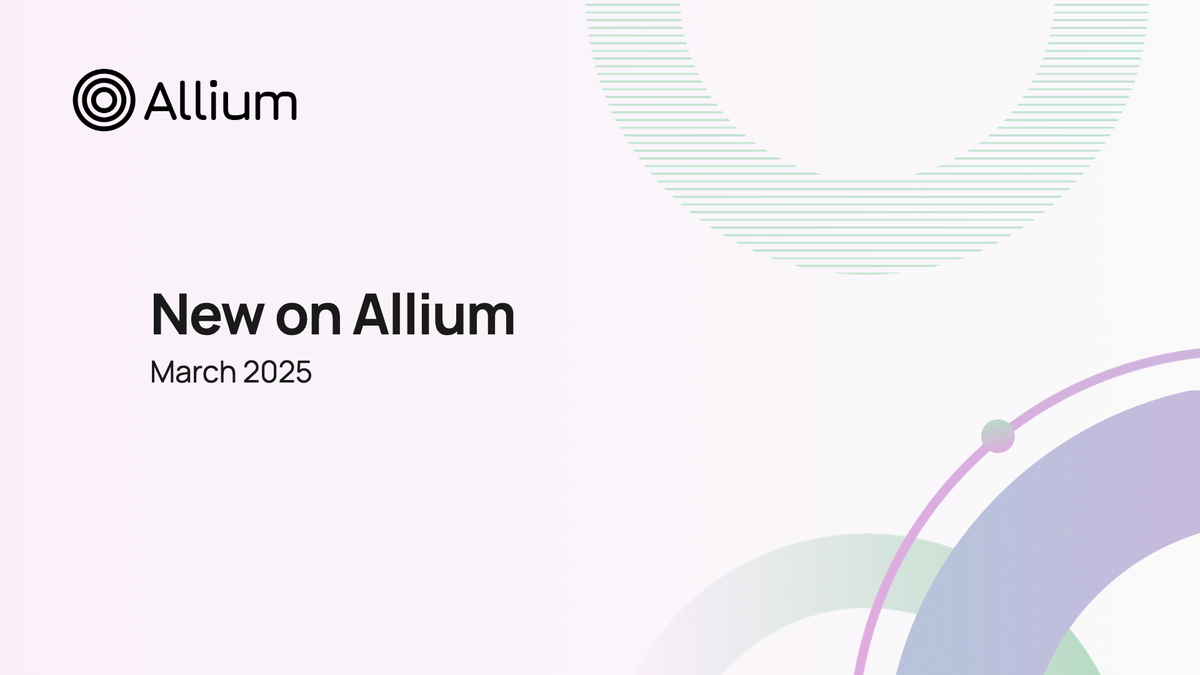 New on Allium: March 2025