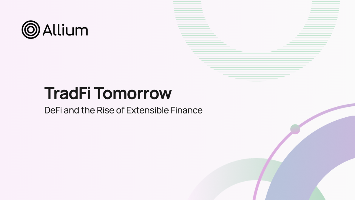 TradFi Tomorrow: DeFi and the Rise of Extensible Finance
