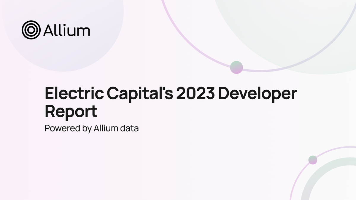 Allium Powering Electric Capital's 2023 Crypto Developer Report
