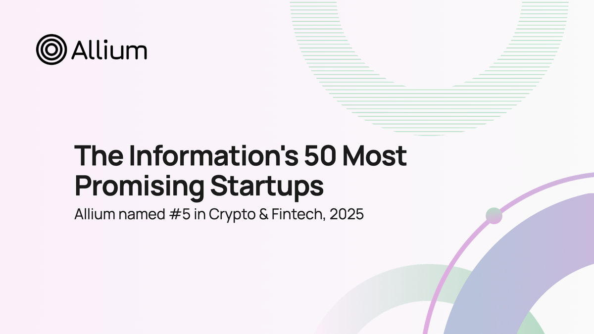 Allium Named to The Information’s 50 Most Promising Startups of 2025 (#5 in Crypto & Fintech)