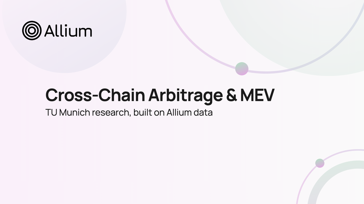 Cross-Chain Arbitrage and MEV: TU Munich Research Built on Allium Data