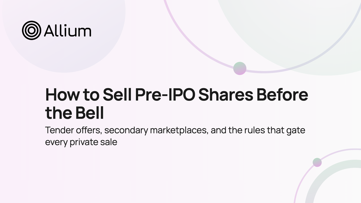 How to Sell Pre-IPO Shares: Tender Offers and Secondaries
