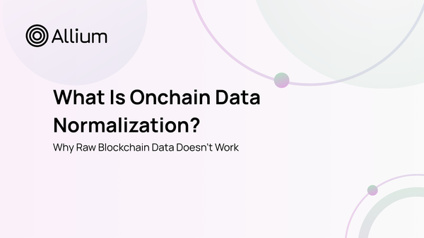 What Is Onchain Data Normalization? Why Raw Blockchain Data Doesn’t Work
