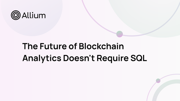 The Future of Blockchain Analytics Doesn't Require SQL