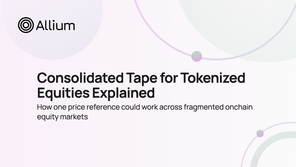 Consolidated Tape for Tokenized Equities Explained