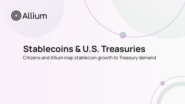 Citizens and Allium: Stablecoins and U.S. Treasury Demand