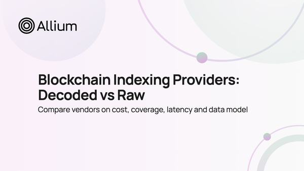 Blockchain Indexing Providers: Decoded vs Raw