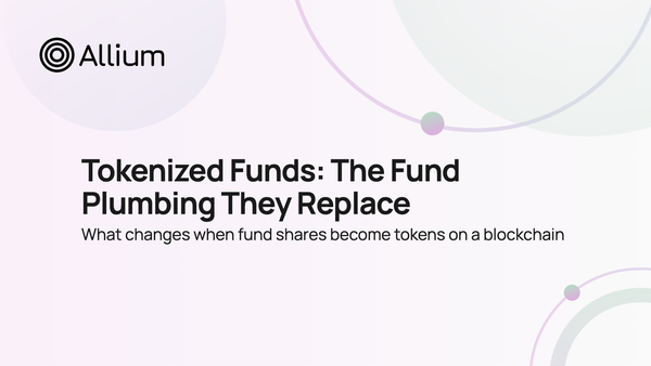 Tokenized Funds: The Fund Plumbing They Replace