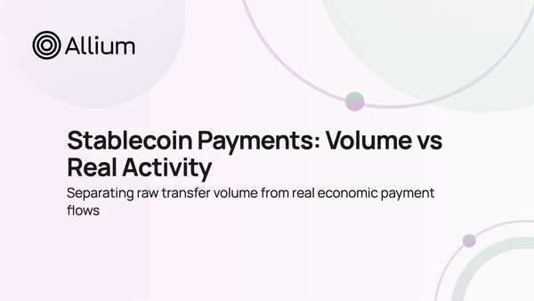 Stablecoin Payments: Volume vs Real Activity