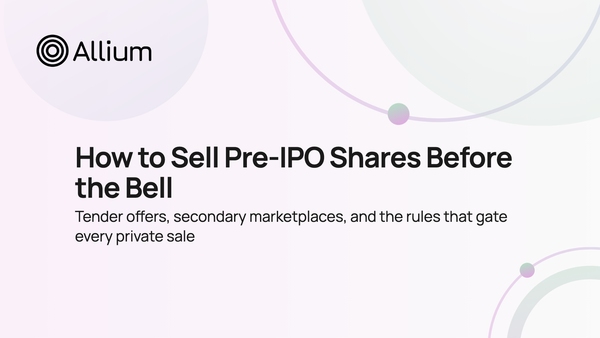 How to Sell Pre-IPO Shares: Tender Offers and Secondaries