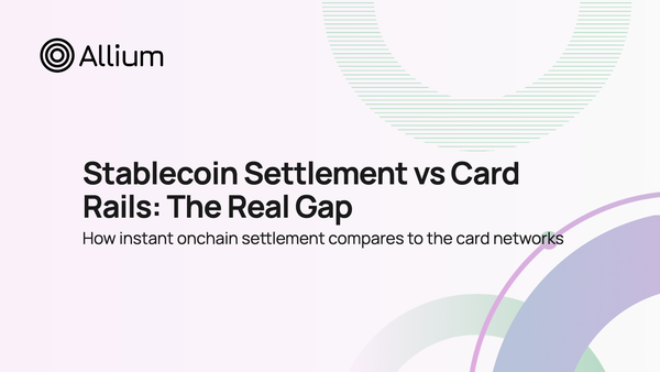 Stablecoin Settlement vs Card Rails: The Real Gap