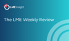 The LME Weekly Review: 18-22 May 2026