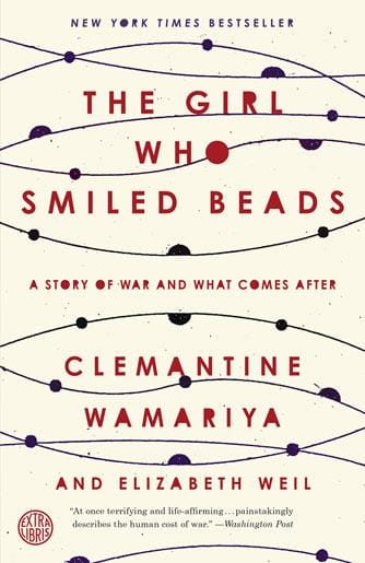 The Girl Who Smiled Beads: A Story of War and What Comes After