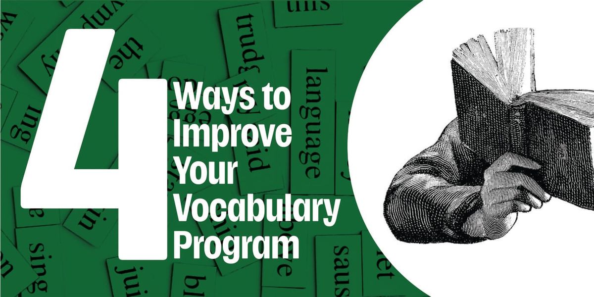 4 Ways to Improve Your Vocabulary Program