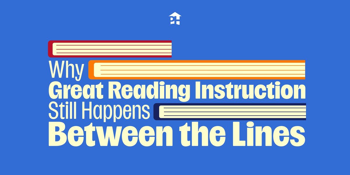 Why Great Reading Instruction Still Happens Between the Lines