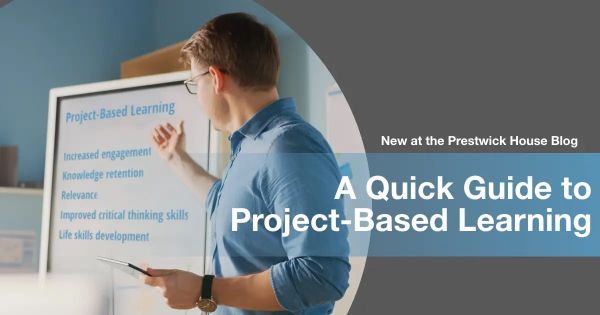 A Quick Guide to Project-Based Learning