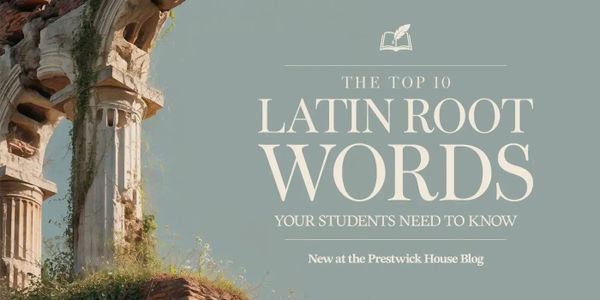 The Top 10 Latin Root Words Your Students Need to Know
