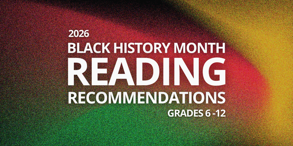 Black History Month Through a Literary Lens: Powerful Books for Grades 6–12