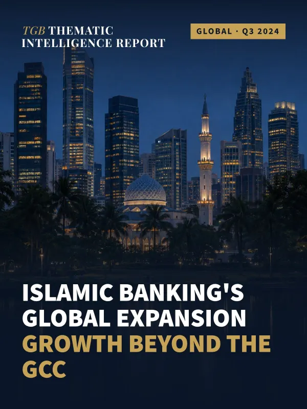 Islamic Banking's Global Expansion: Growth Beyond the GCC — TGB Intelligence Report Q3 2024