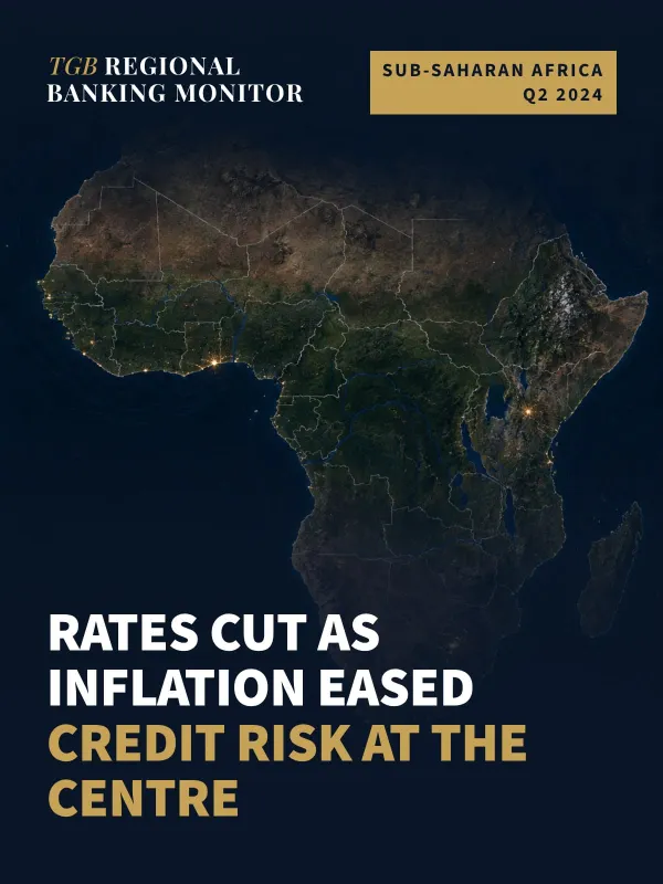 TGB Regional Banking Monitor: Sub-Saharan Africa — Q2 2024