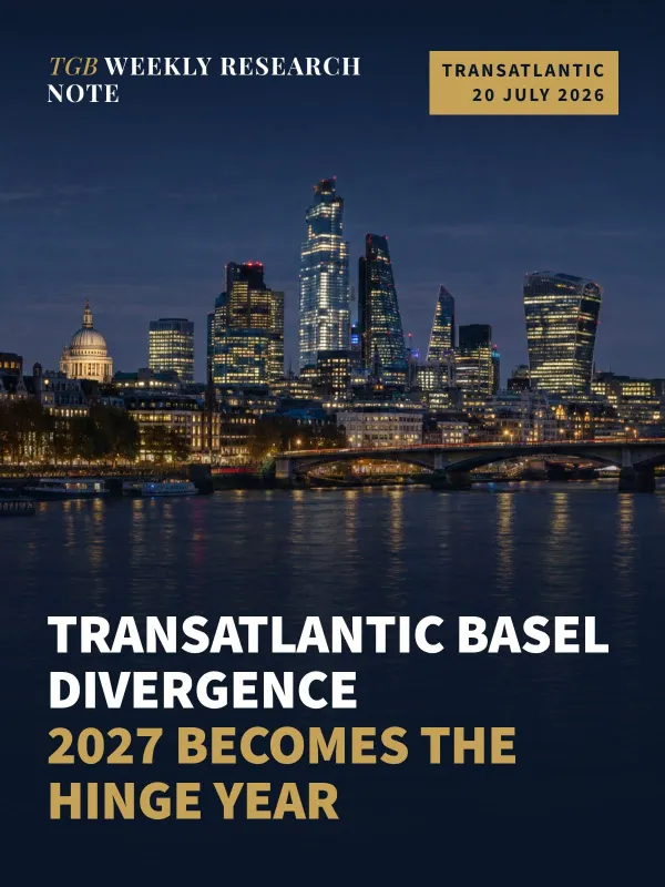 Transatlantic Basel divergence: 2027 becomes the hinge year for bank capital