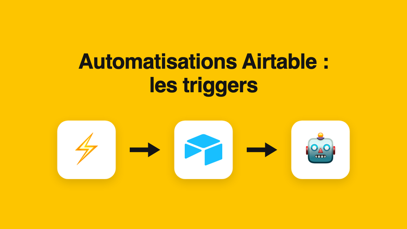 Automatisations dans Airtable : les triggers