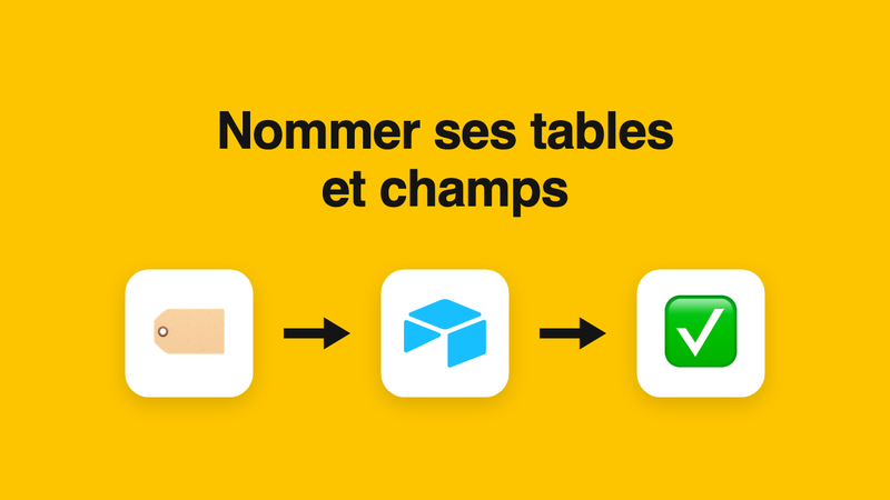 Nommage des tables et champs : bonnes pratiques