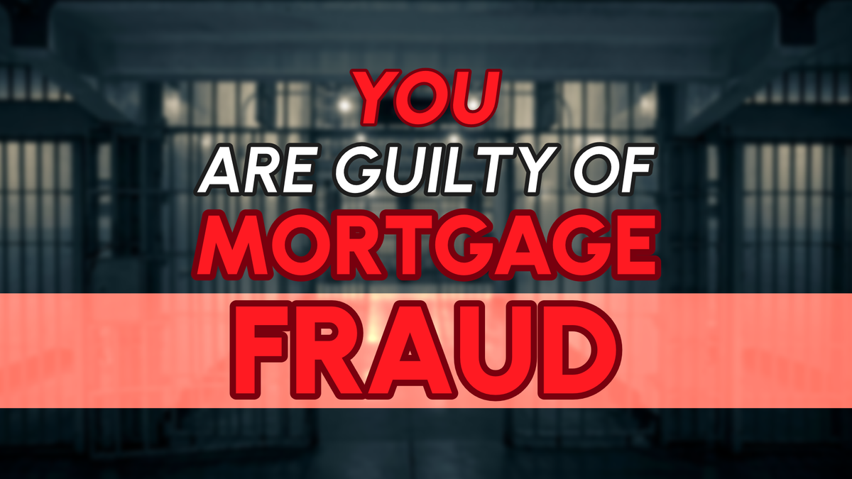 You Have Committed Mortgage Fraud