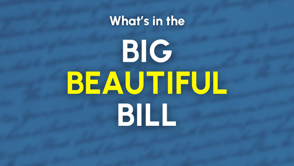 What's in the The Big Beautiful Bill?