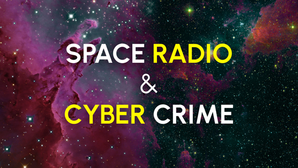 Space Radios and Cyber Crimes