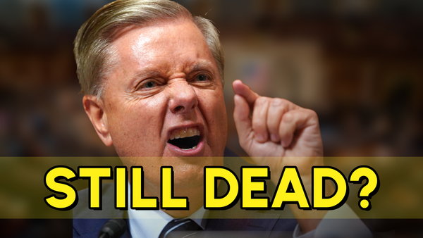 Is Lindsey Graham Still Dead?