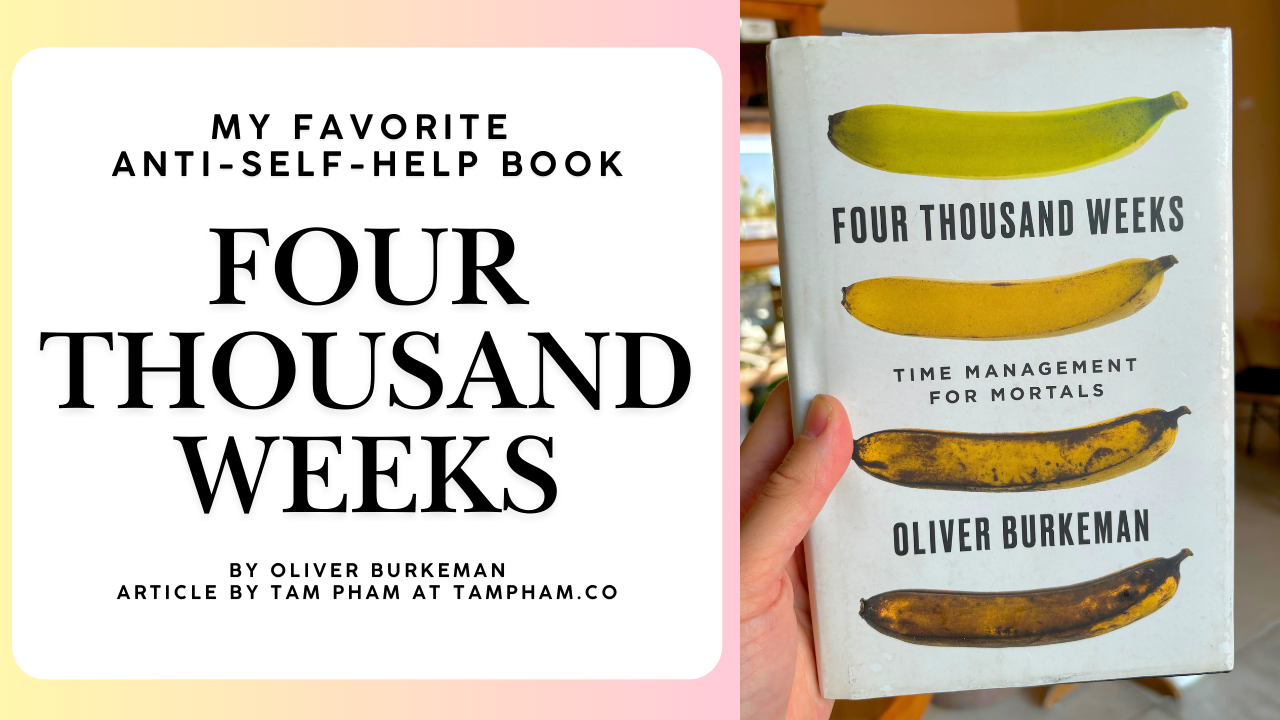 My Favorite Anti-Self-Help Book: Four Thousand Weeks