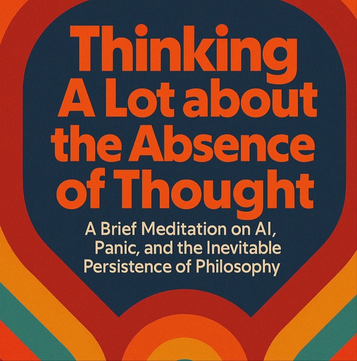 Thinking A Lot about the Absence of Thought