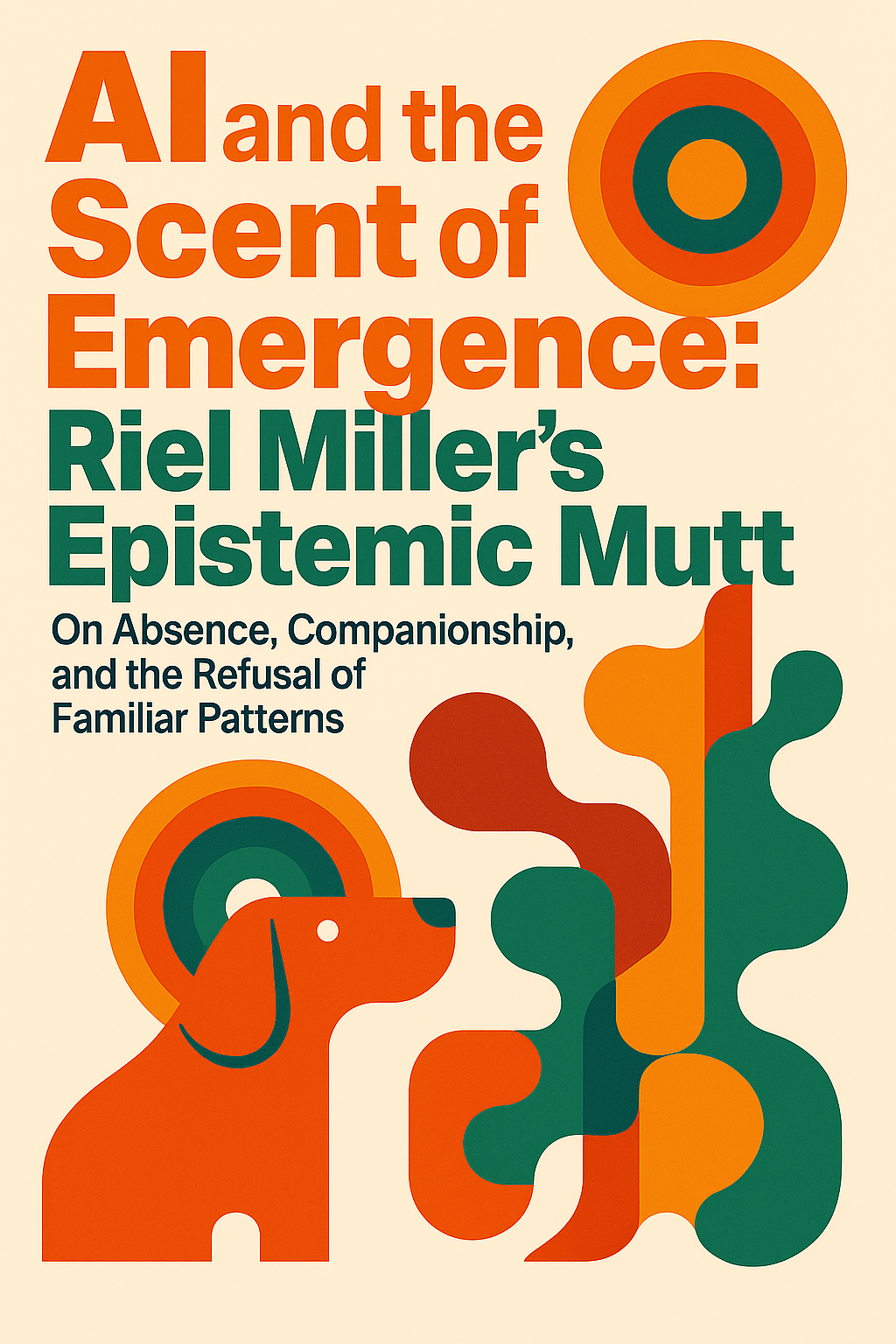 AI and the Scent of Emergence: Riel Miller’s Epistemic Mutt On Absence, Companionship, and the Refusal of Familiar Patterns