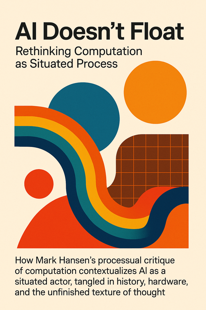 AI Doesn’t Float: Rethinking Computation as Situated Process