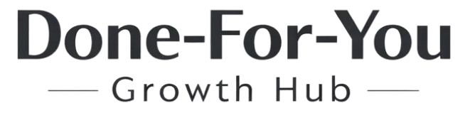 Done-For-You Growth Hub