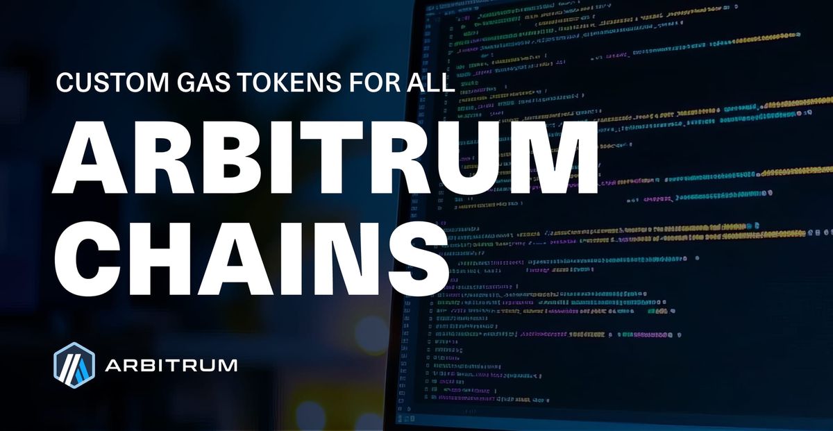 Custom Gas Tokens for All Arbitrum Chains