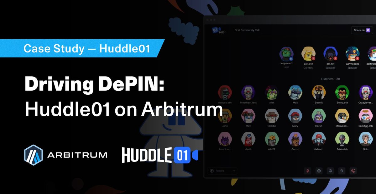 Driving DePIN innovation on Arbitrum with Huddle01