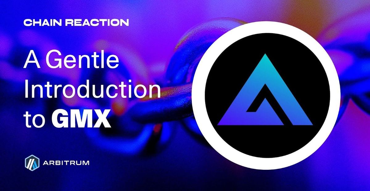 GMX: An In-Depth Look at Arbitrum’s Leading Permissionless Exchange for On-Chain Leverage Trading