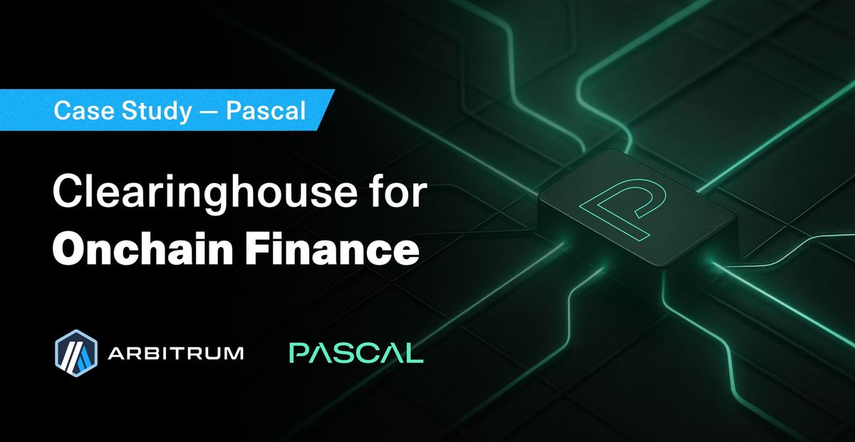 How Pascal is Building the Clearinghouse for Onchain Finance