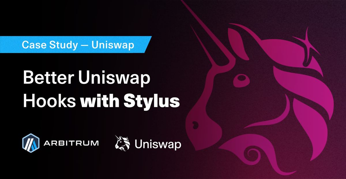 Unlocking DeFi Potential: How Stylus Fuels Uniswap Hook Innovation