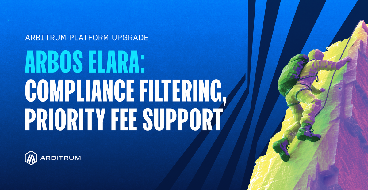 ArbOS Elara: Compliance Filtering, Priority Fee Support